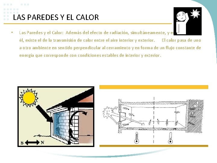 LAS PAREDES Y EL CALOR • Las Paredes y el Calor:  Además del efecto