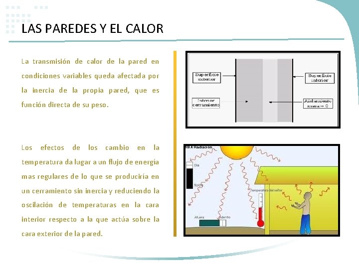 LAS PAREDES Y EL CALOR La transmisión de calor de la pared en condiciones