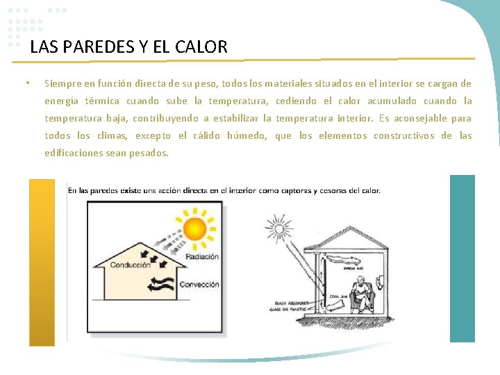 LAS PAREDES Y EL CALOR • Siempre en función directa de su peso, todos