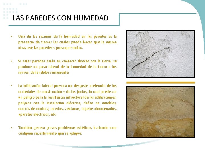 LAS PAREDES CON HUMEDAD • Una de las razones de la humedad en las