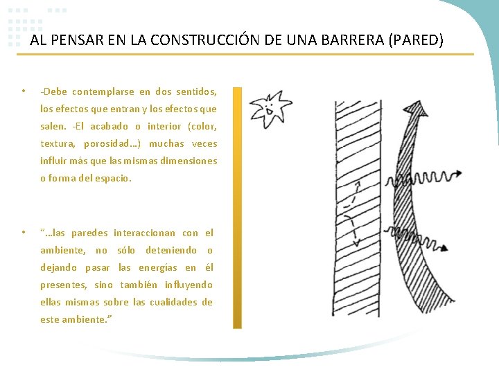 AL PENSAR EN LA CONSTRUCCIÓN DE UNA BARRERA (PARED) • -Debe contemplarse en dos