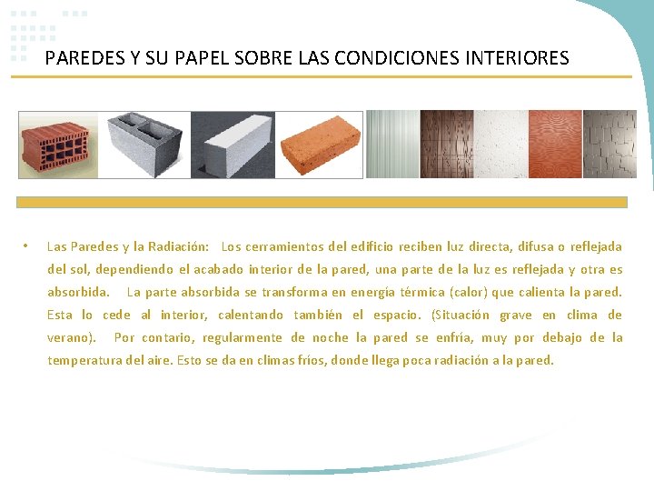 PAREDES Y SU PAPEL SOBRE LAS CONDICIONES INTERIORES • Las Paredes y la Radiación: