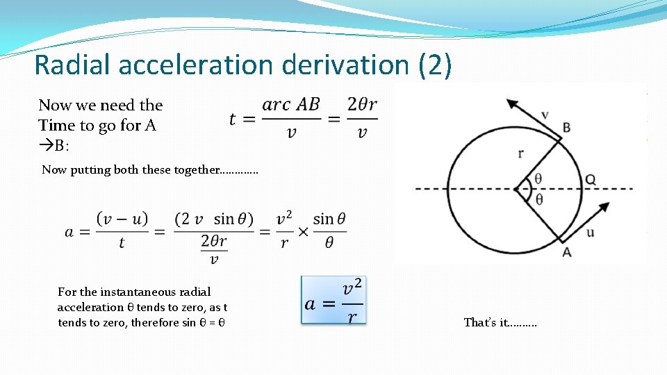 Radial acceleration derivation (2) Now we need the Time to go for A B: