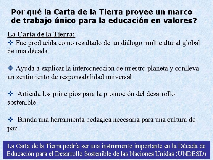 Por qué la Carta de la Tierra provee un marco de trabajo único para