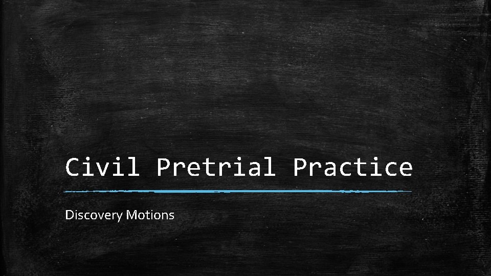 Civil Pretrial Practice Discovery Motions 