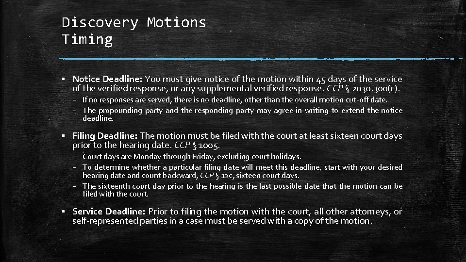 Discovery Motions Timing ▪ Notice Deadline: You must give notice of the motion within