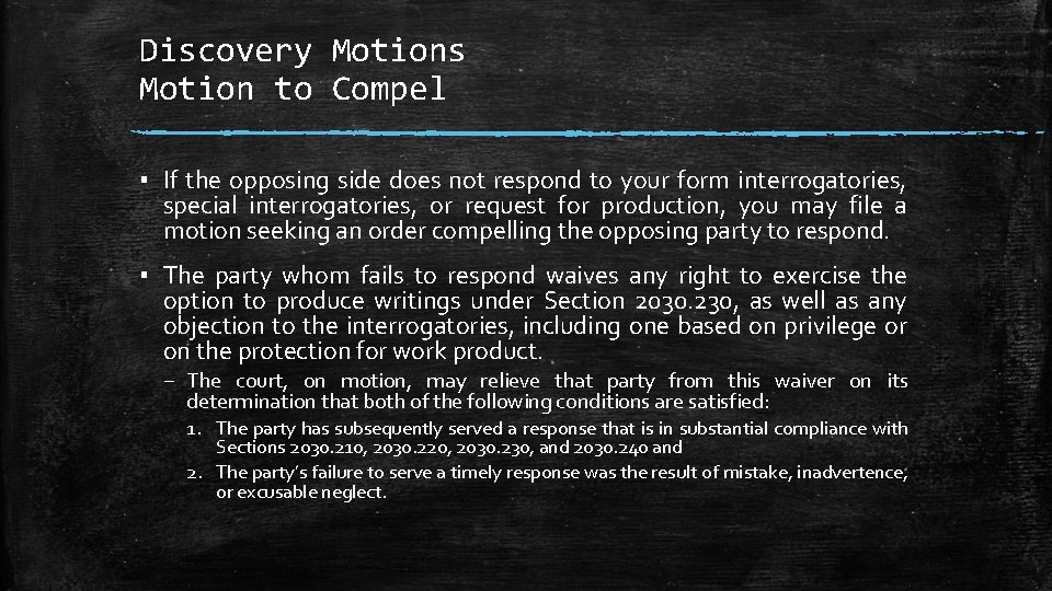 Discovery Motions Motion to Compel ▪ If the opposing side does not respond to