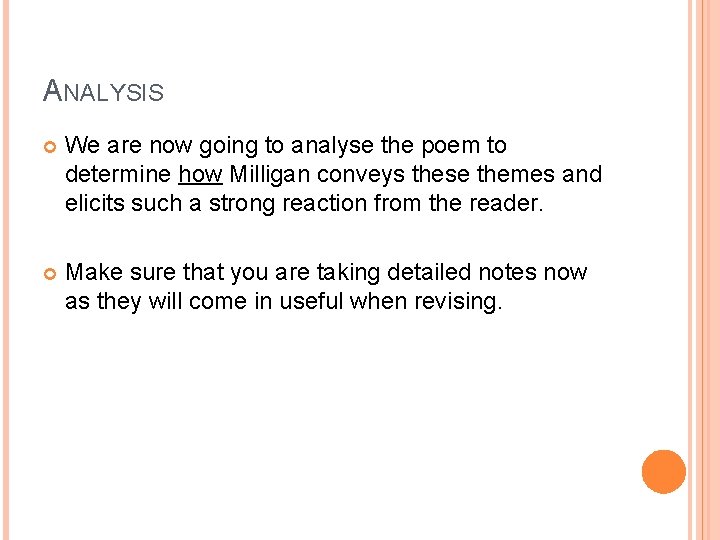 ANALYSIS We are now going to analyse the poem to determine how Milligan conveys