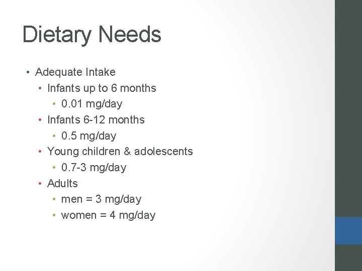 Dietary Needs • Adequate Intake • Infants up to 6 months • 0. 01