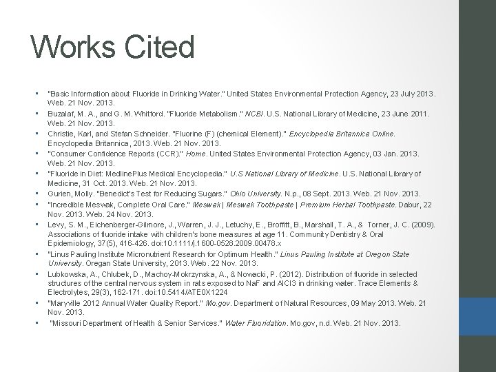 Works Cited • • • "Basic Information about Fluoride in Drinking Water. " United