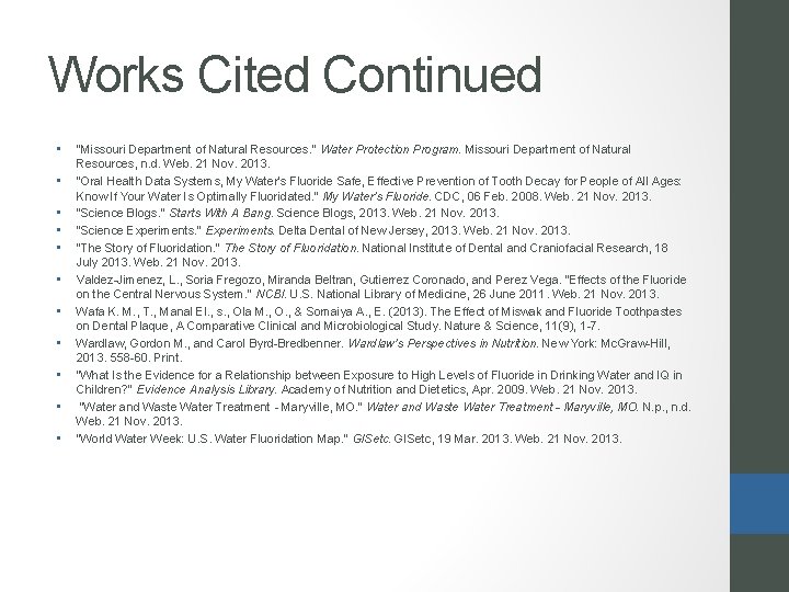 Works Cited Continued • • • "Missouri Department of Natural Resources. " Water Protection