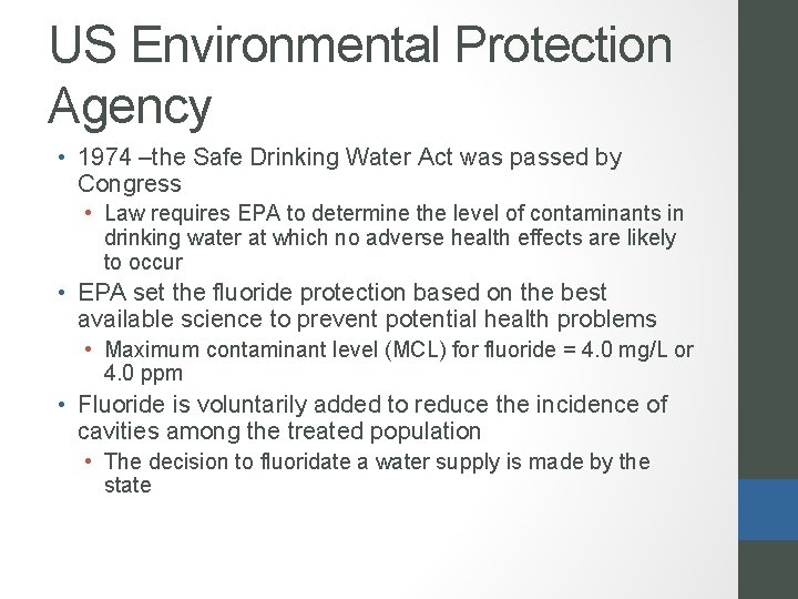 US Environmental Protection Agency • 1974 –the Safe Drinking Water Act was passed by