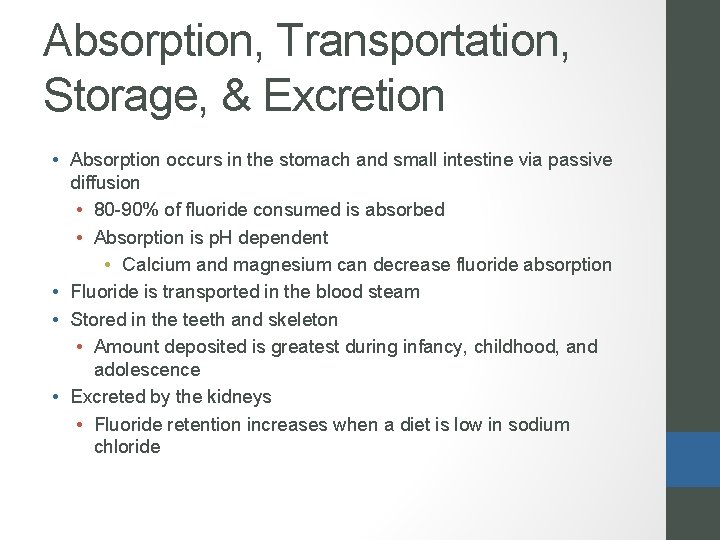 Absorption, Transportation, Storage, & Excretion • Absorption occurs in the stomach and small intestine