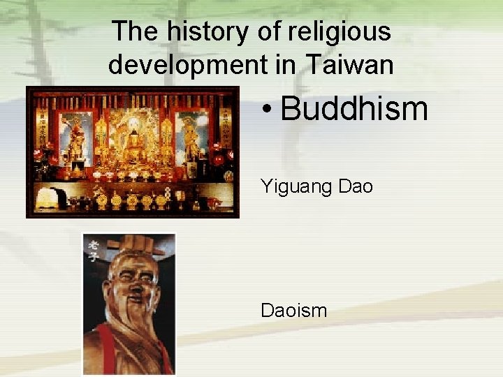 The history of religious development in Taiwan • Buddhism Yiguang Daoism 