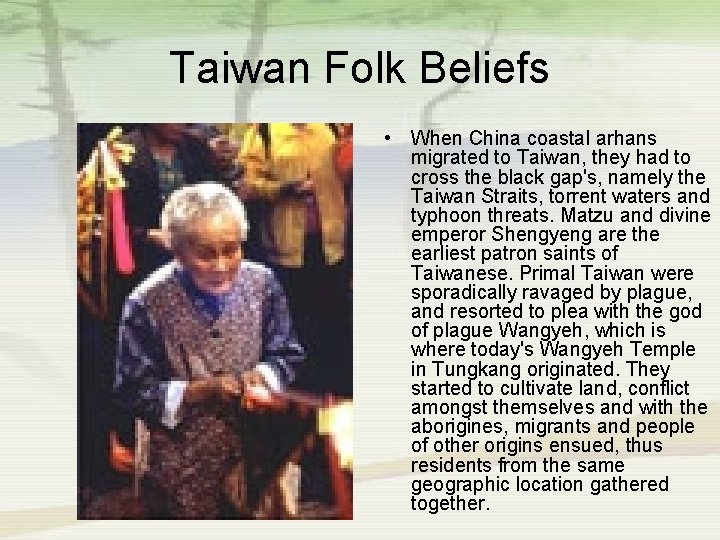 Taiwan Folk Beliefs • When China coastal arhans migrated to Taiwan, they had to