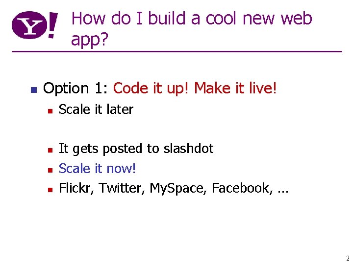 How do I build a cool new web app? n Option 1: Code it