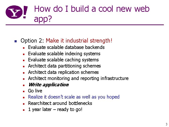 How do I build a cool new web app? n Option 2: Make it