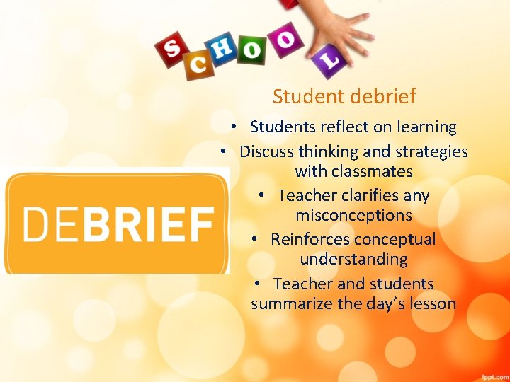 Student debrief • Students reflect on learning • Discuss thinking and strategies with classmates