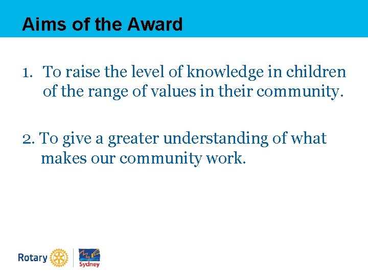 Aims of the Award 1. To raise the level of knowledge in children of