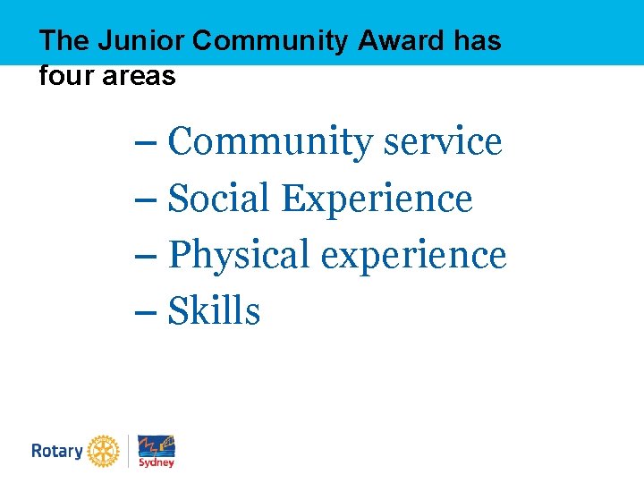 The Junior Community Award has four areas – Community service – Social Experience –