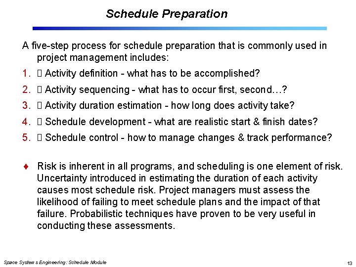Schedule Preparation A five-step process for schedule preparation that is commonly used in project