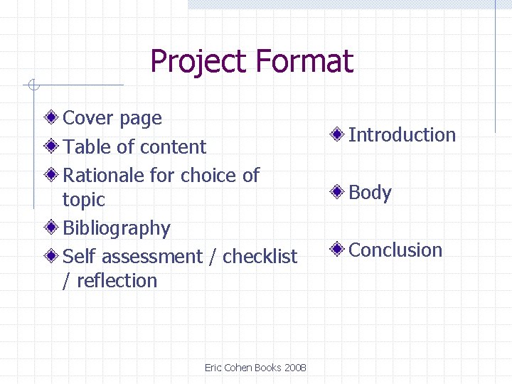 Project Format Cover page Table of content Rationale for choice of topic Bibliography Self Project Format Cover page Table of content Rationale for choice of topic Bibliography Self
