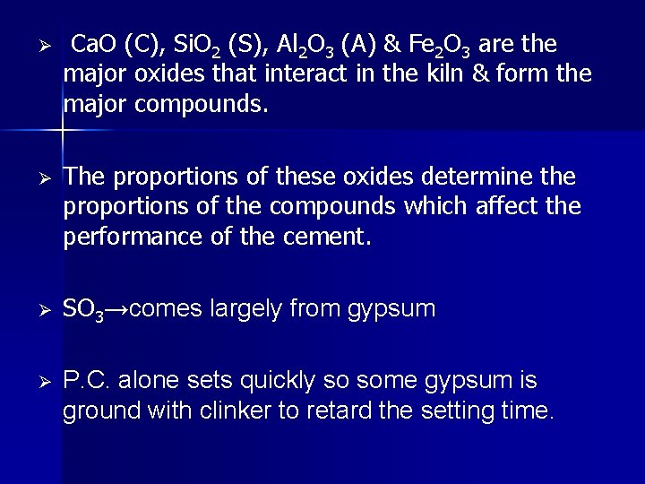 Ø Ca. O (C), Si. O 2 (S), Al 2 O 3 (A) &