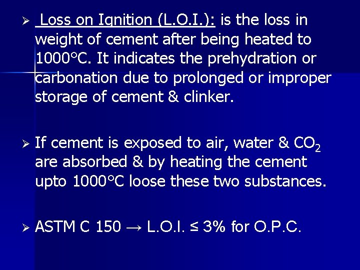 Ø Loss on Ignition (L. O. I. ): is the loss in weight of