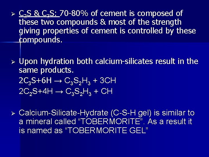 Ø C 2 S & C 3 S: 70 -80% of cement is composed