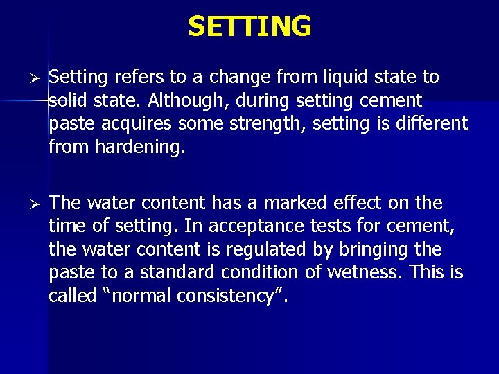 SETTING Ø Setting refers to a change from liquid state to solid state. Although,