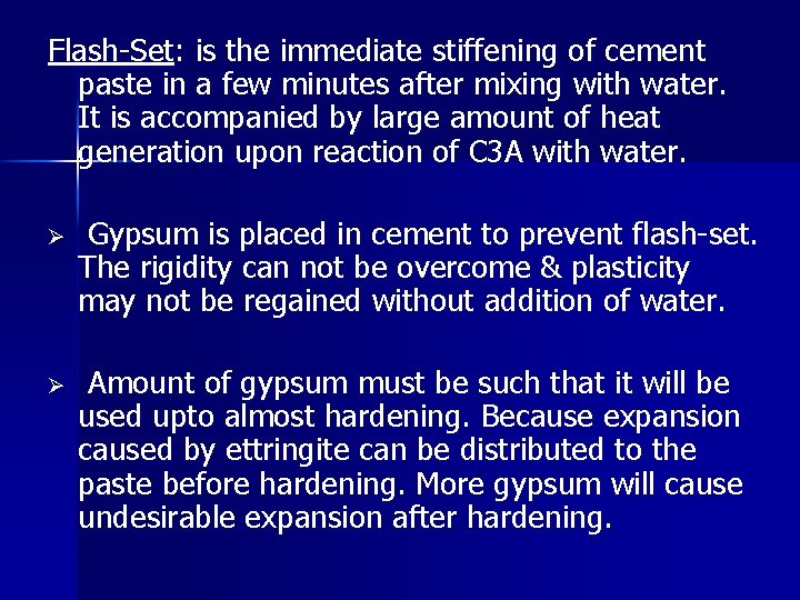 Flash-Set: is the immediate stiffening of cement paste in a few minutes after mixing