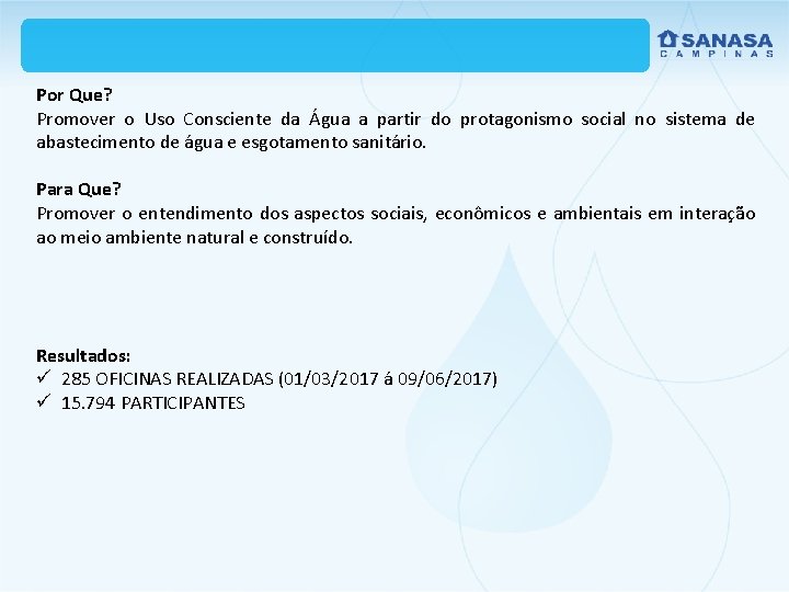 Por Que? Promover o Uso Consciente da Água a partir do protagonismo social no