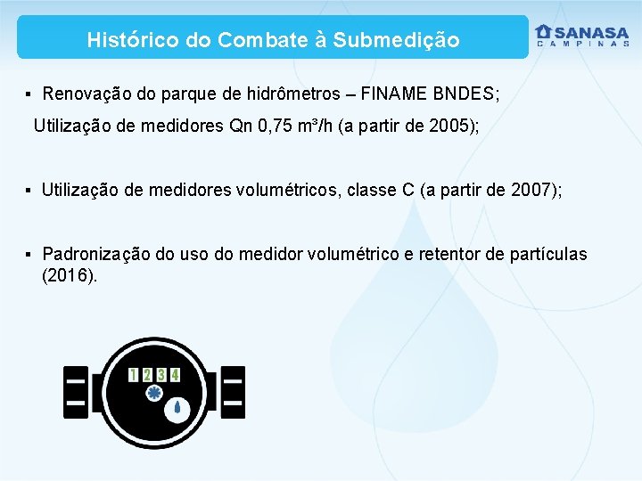 Histórico do Combate à Submedição § Renovação do parque de hidrômetros – FINAME BNDES;