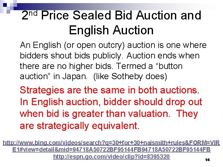 2 nd Price Sealed Bid Auction and English Auction An English (or open outcry)