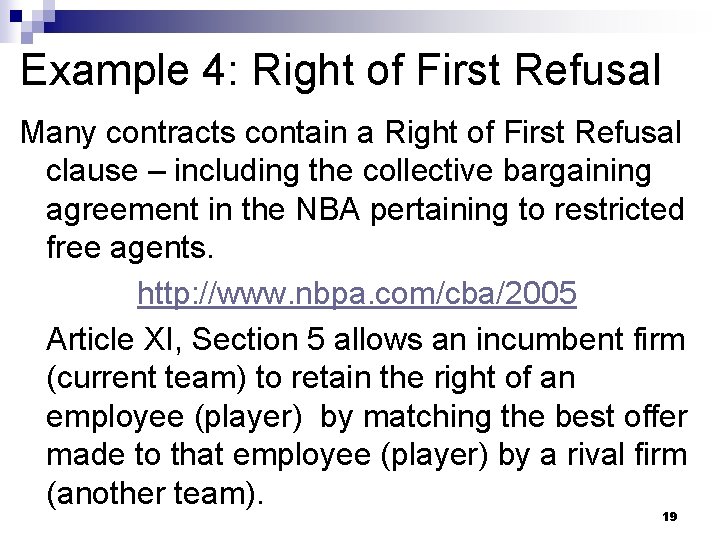 Example 4: Right of First Refusal Many contracts contain a Right of First Refusal