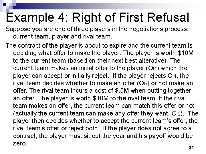 Example 4: Right of First Refusal Suppose you are one of three players in