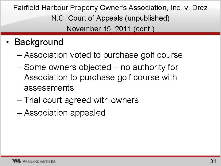 Fairfield Harbour Property Owner's Association, Inc. v. Drez N. C. Court of Appeals (unpublished) Fairfield Harbour Property Owner's Association, Inc. v. Drez N. C. Court of Appeals (unpublished)