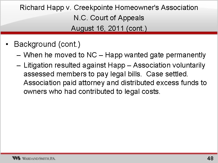 Richard Happ v. Creekpointe Homeowner's Association N. C. Court of Appeals August 16, 2011 Richard Happ v. Creekpointe Homeowner's Association N. C. Court of Appeals August 16, 2011