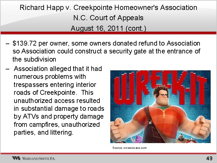 Richard Happ v. Creekpointe Homeowner's Association N. C. Court of Appeals August 16, 2011 Richard Happ v. Creekpointe Homeowner's Association N. C. Court of Appeals August 16, 2011