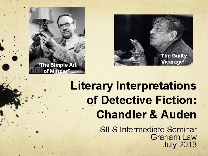 ”The Simple Art of Murder” “The Guilty Vicarage” Literary Interpretations of Detective Fiction: Chandler