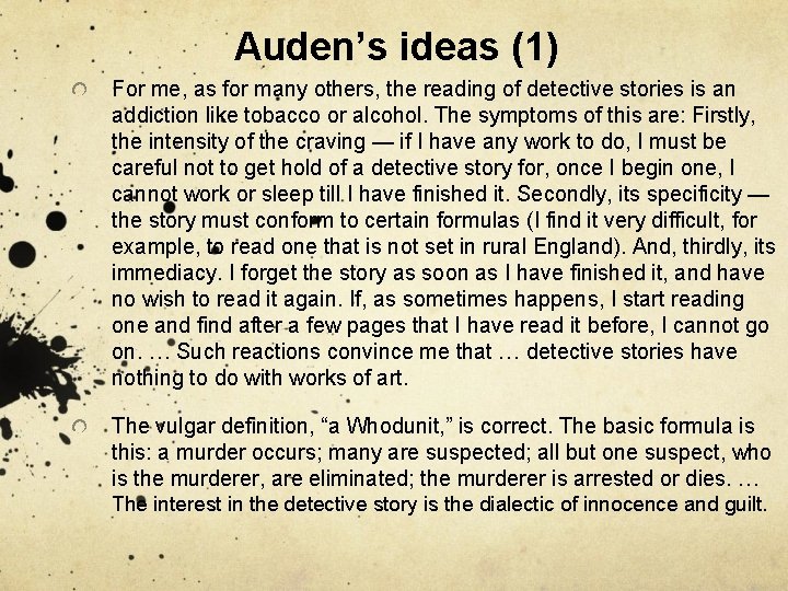 Auden’s ideas (1) For me, as for many others, the reading of detective stories