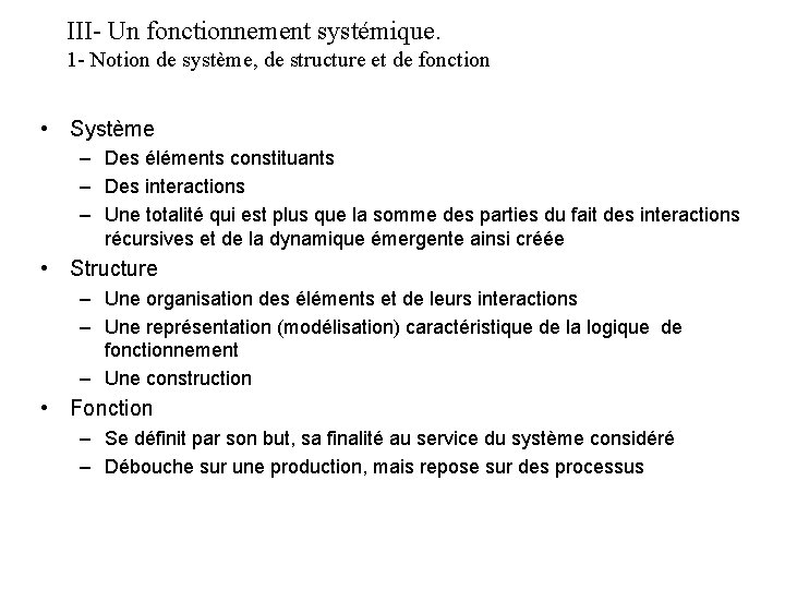 III- Un fonctionnement systémique. 1 - Notion de système, de structure et de fonction