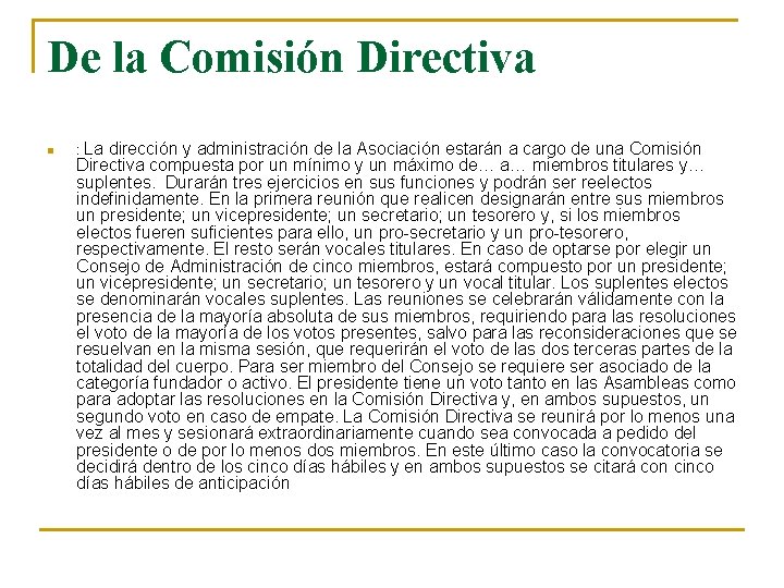 De la Comisión Directiva n : La dirección y administración de la Asociación estarán