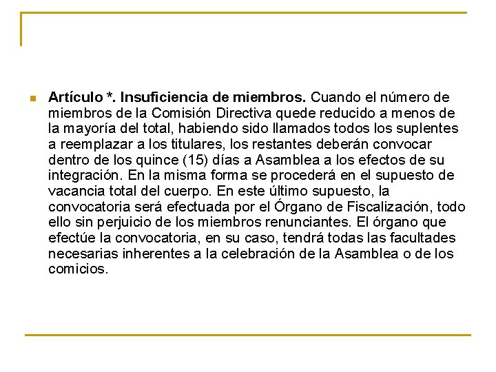 n Artículo *. Insuficiencia de miembros. Cuando el número de miembros de la Comisión