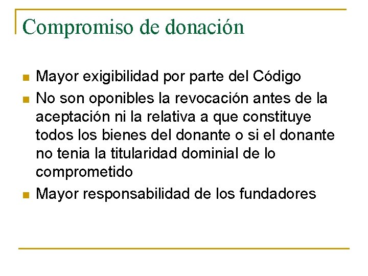 Compromiso de donación n Mayor exigibilidad por parte del Código No son oponibles la