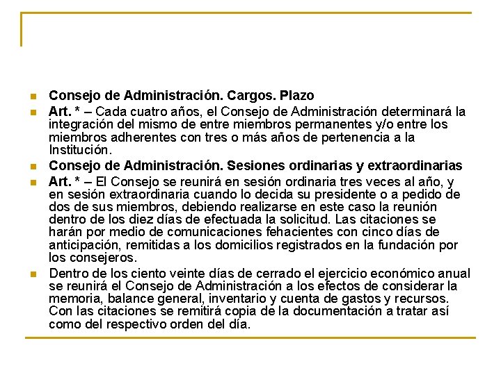 n n n Consejo de Administración. Cargos. Plazo Art. * – Cada cuatro años,