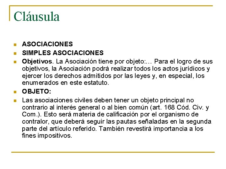 Cláusula n n n ASOCIACIONES SIMPLES ASOCIACIONES Objetivos. La Asociación tiene por objeto: …