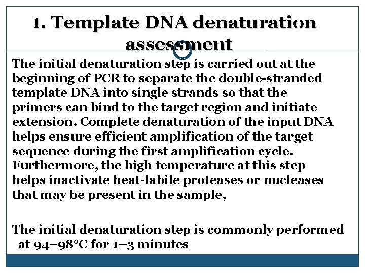 1. Template DNA denaturation assessment The initial denaturation step is carried out at the