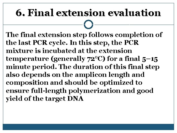 6. Final extension evaluation The final extension step follows completion of the last PCR