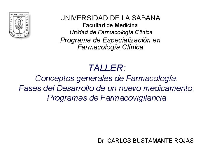 UNIVERSIDAD DE LA SABANA Facultad de Medicina Unidad de Farmacología Clínica Programa de Especialización